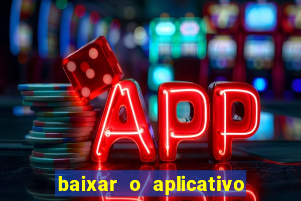 baixar o aplicativo vai de bet
